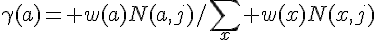 \gamma(a)= w(a)N(a,j)/\sum_x w(x)N(x,j)