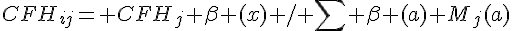{CFH}_{ij}= {CFH}_j \beta (x) / \sum \beta (a) M_j(a)