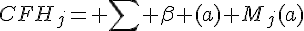 {CFH}_j= \sum \beta (a) M_j(a)
