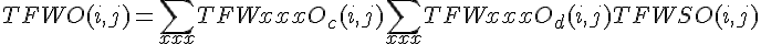 TFWO(i,j)=\sum_{xxx} TFWxxxO_c(i,j) + \sum_{xxx} TFWxxxO_d(i,j) + TFWSO(i,j)