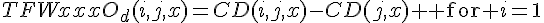 TFWxxxO_d(i,j,x)=CD(i,j,x)-CD(j,x) \text{ for }i=1